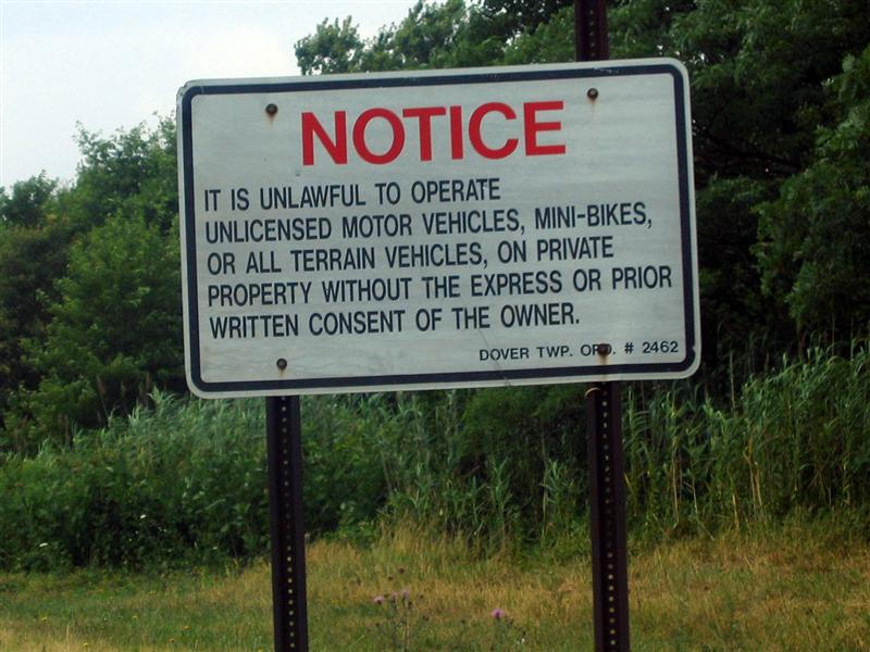 Notice; It is unlawful to operate unlicensed motor vehicles, mini-bikes, or all terrain vehicles, on private property without the express or prior written consent of the owner